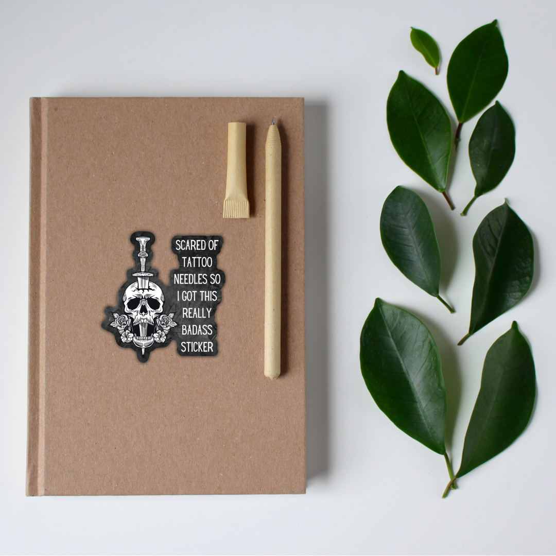 Scared of Tattoo Needles So I Got This Really Badass Sticker | Vinyl Die Cut Sticker