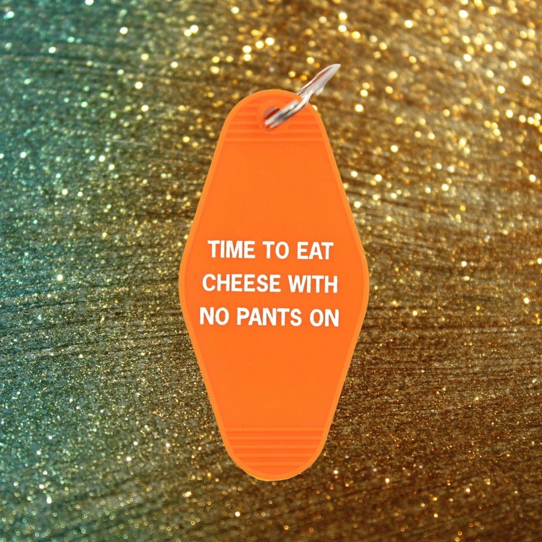 Time To Eat Cheese with No Pants On Motel Style Keychain in Orange