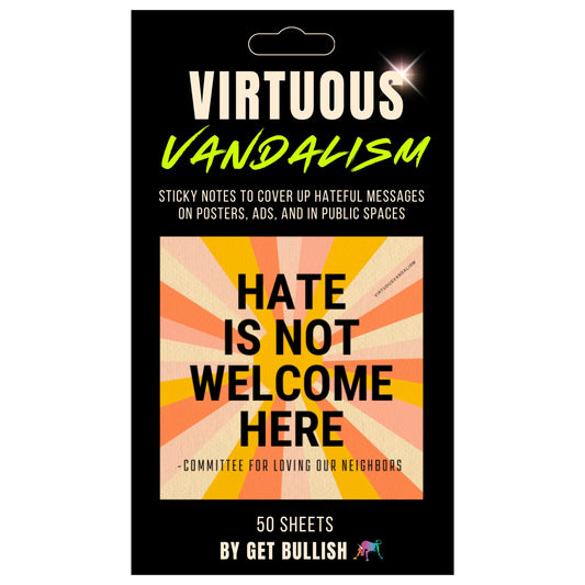 Virtuous Vandalism “Hate is Not Welcome Here” Sticky Notes 3" x 3" Pack of 50 | Combat and Cover Offensive Public Messages with Adhesive Protest Notes