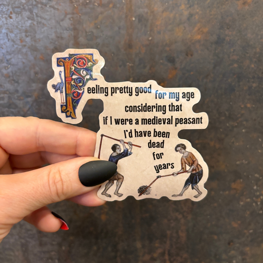 Feeling Pretty Good For My Age Sticker | Vinyl Die Cut Sticker