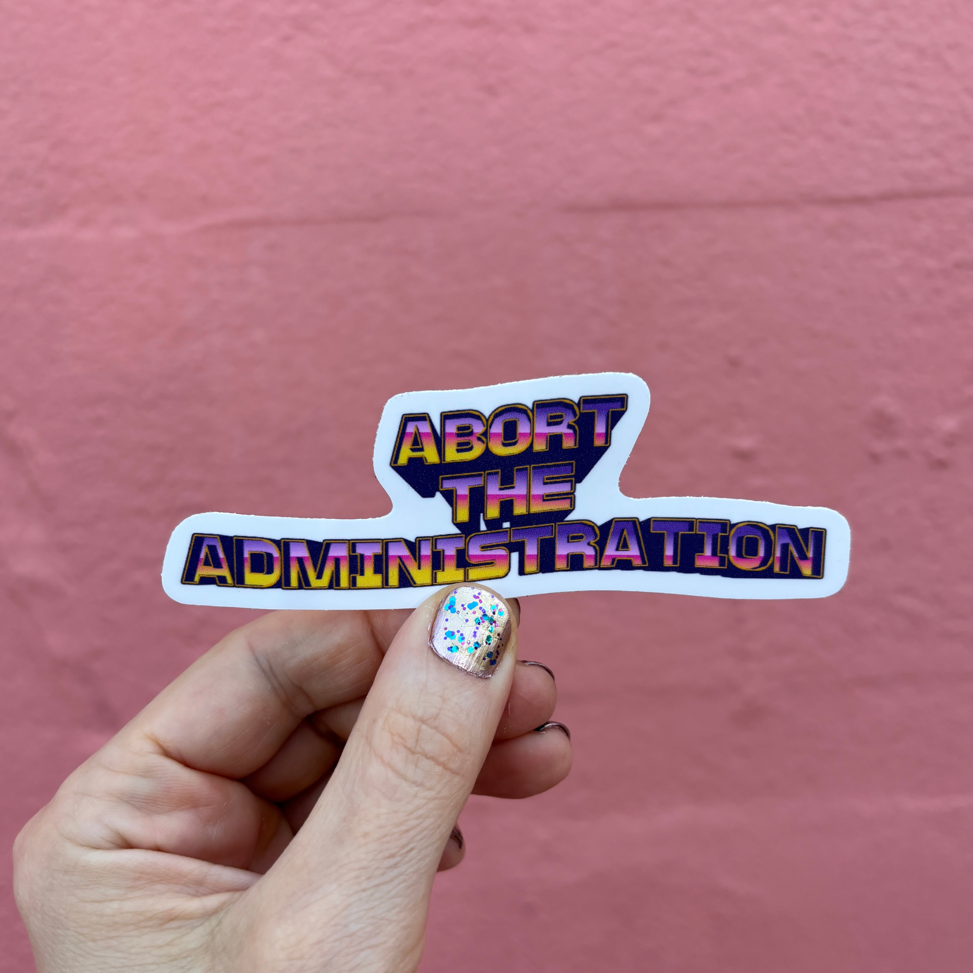 Abort the Administration Die Cut Sticker | 4.2" x 1.5"-GetBullish-The Bullish Store