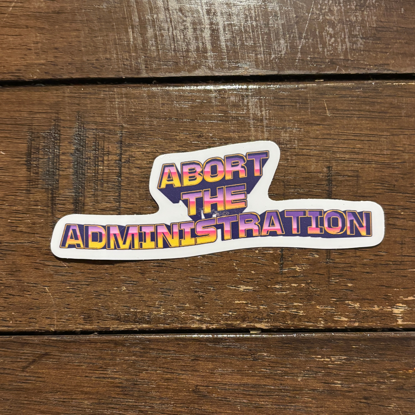 Abort the Administration Die Cut Sticker | 4.2" x 1.5"-GetBullish-The Bullish Store