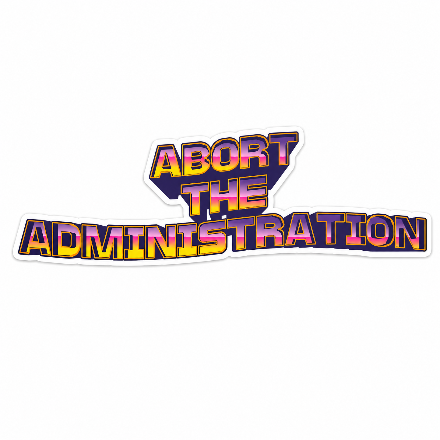 Abort the Administration Die Cut Sticker | 4.2" x 1.5"-GetBullish-The Bullish Store