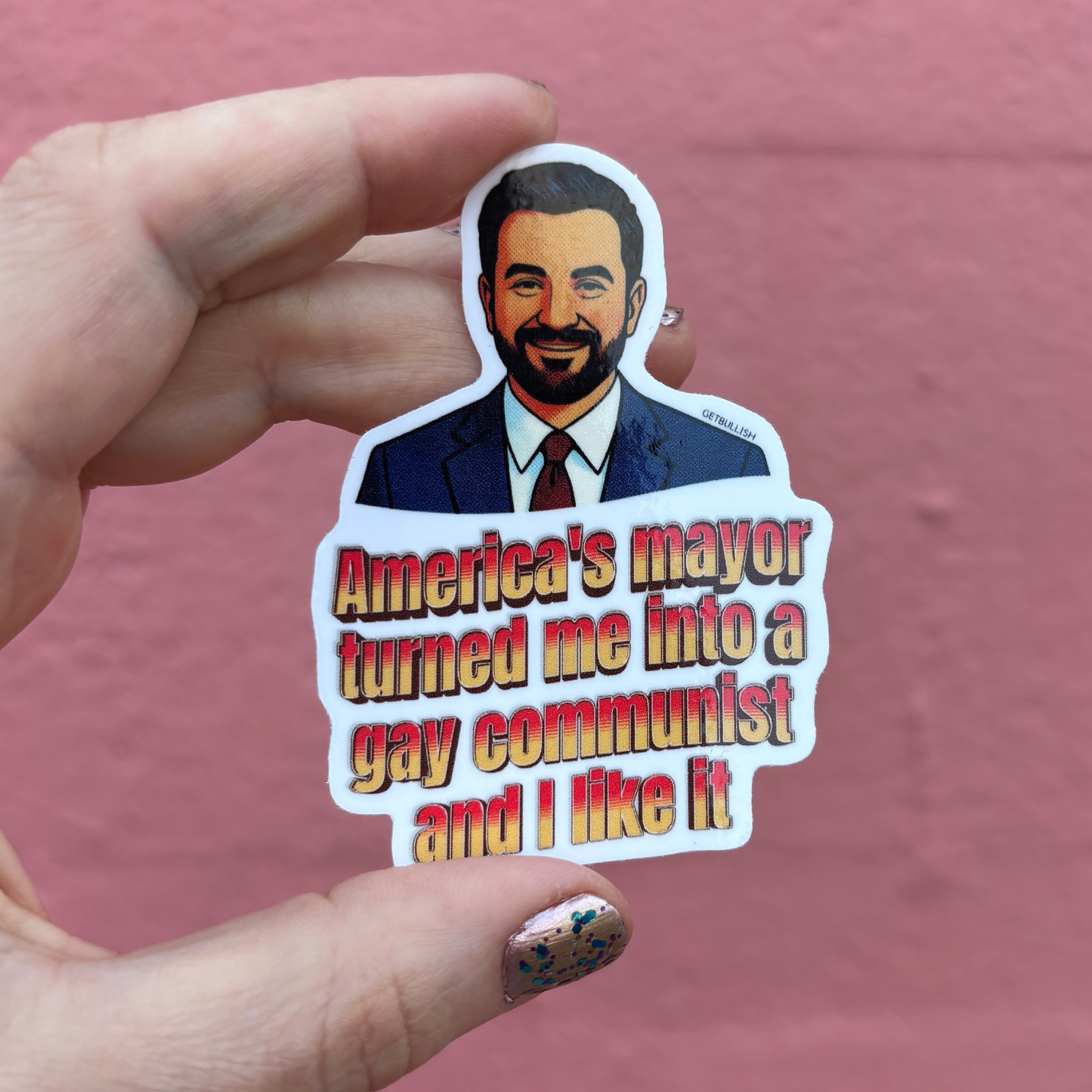 America's Mayor Turned Me Into a Gay Communist and I Like It | Mamdani Sticker | 3.0" x 2.1"-GetBullish-The Bullish Store