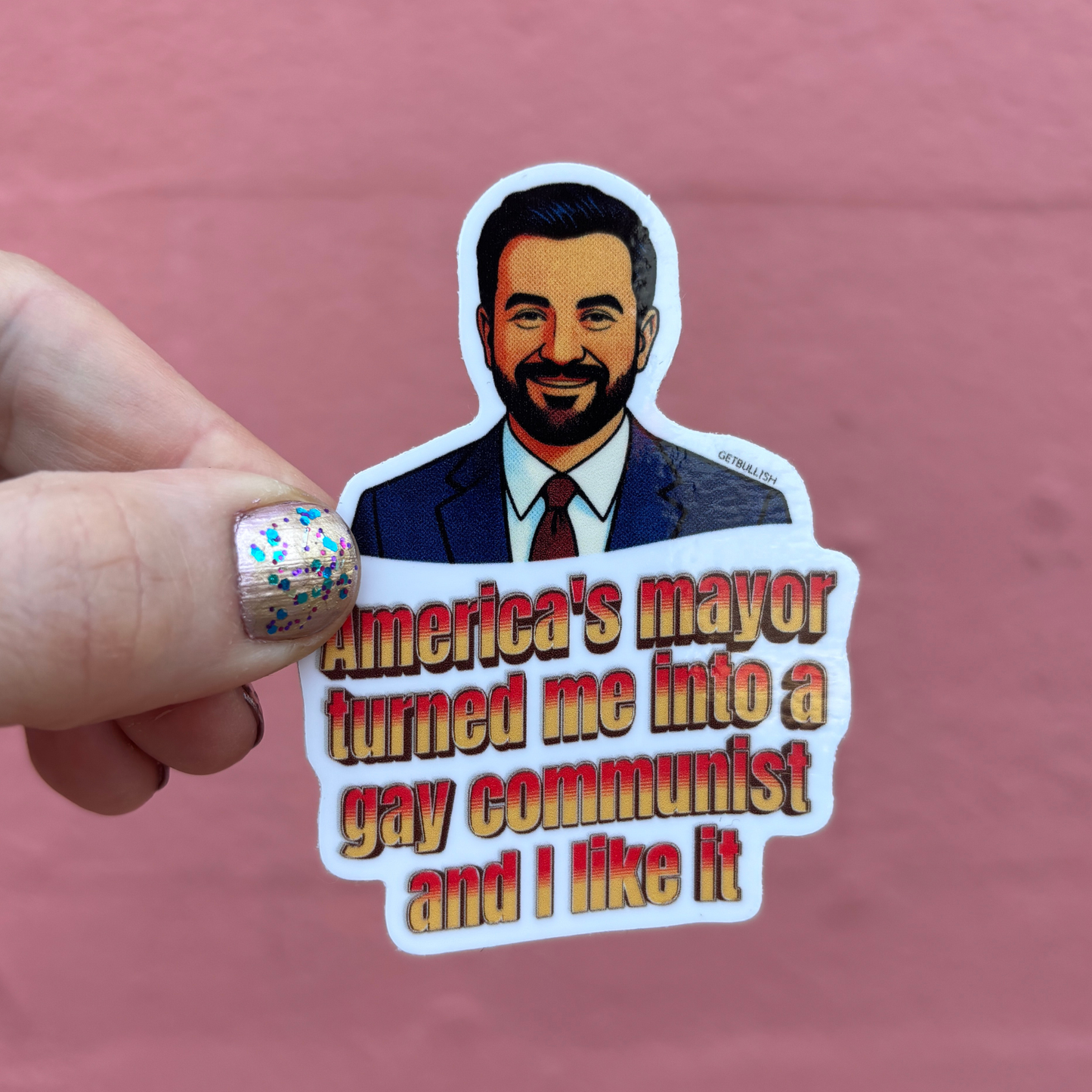 America's Mayor Turned Me Into a Gay Communist and I Like It | Mamdani Sticker | 3.0" x 2.1"-GetBullish-The Bullish Store