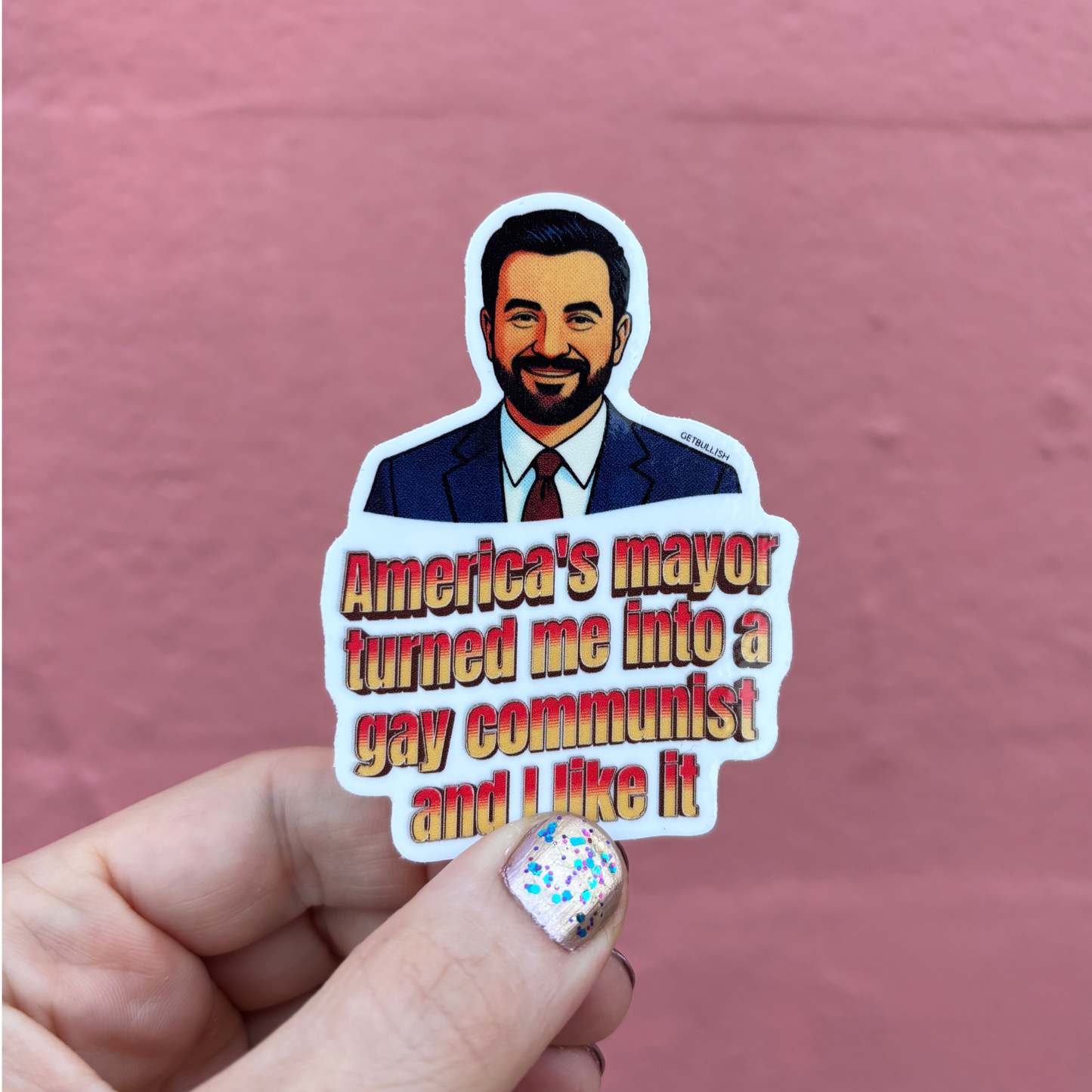 America's Mayor Turned Me Into a Gay Communist and I Like It | Mamdani Sticker | 3.0" x 2.1"-GetBullish-The Bullish Store