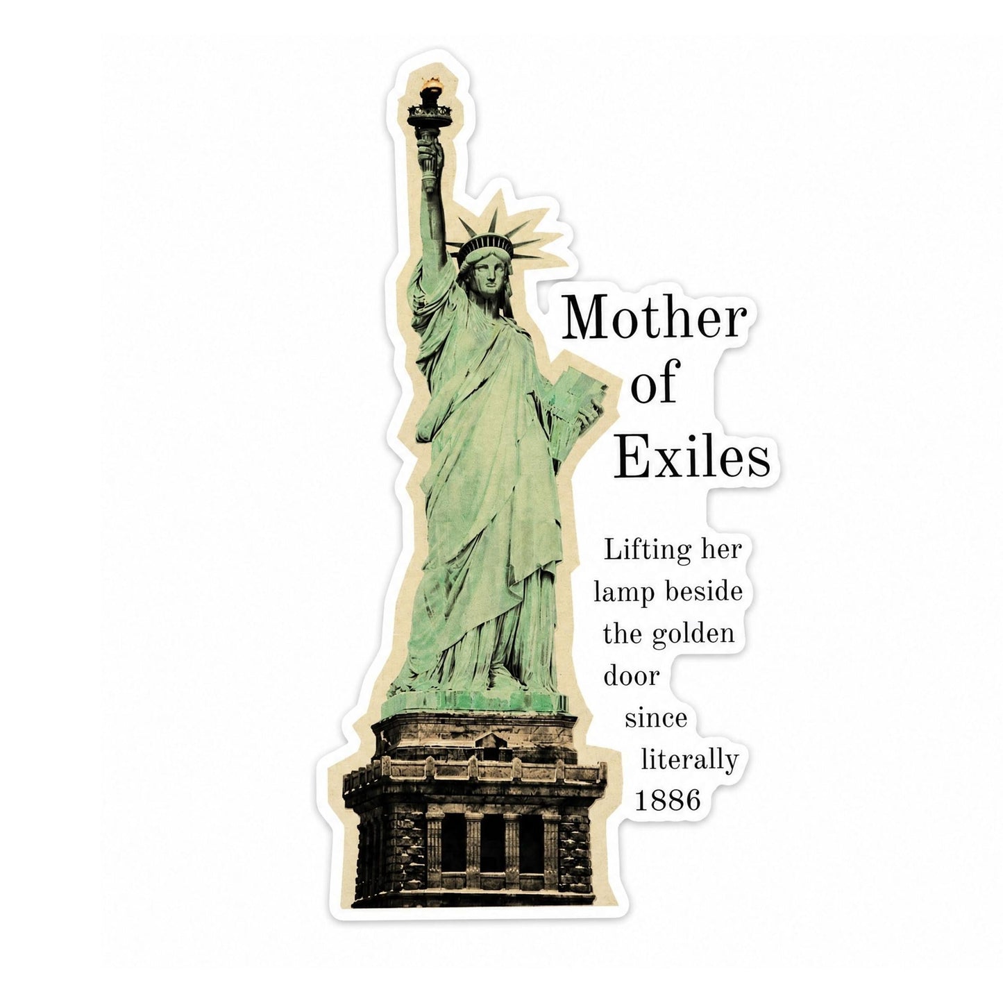 Mother of Exiles Statue of Liberty Vinyl Sticker | Pro-Immigrant Die Cut Sticker-GetBullish-The Bullish Store