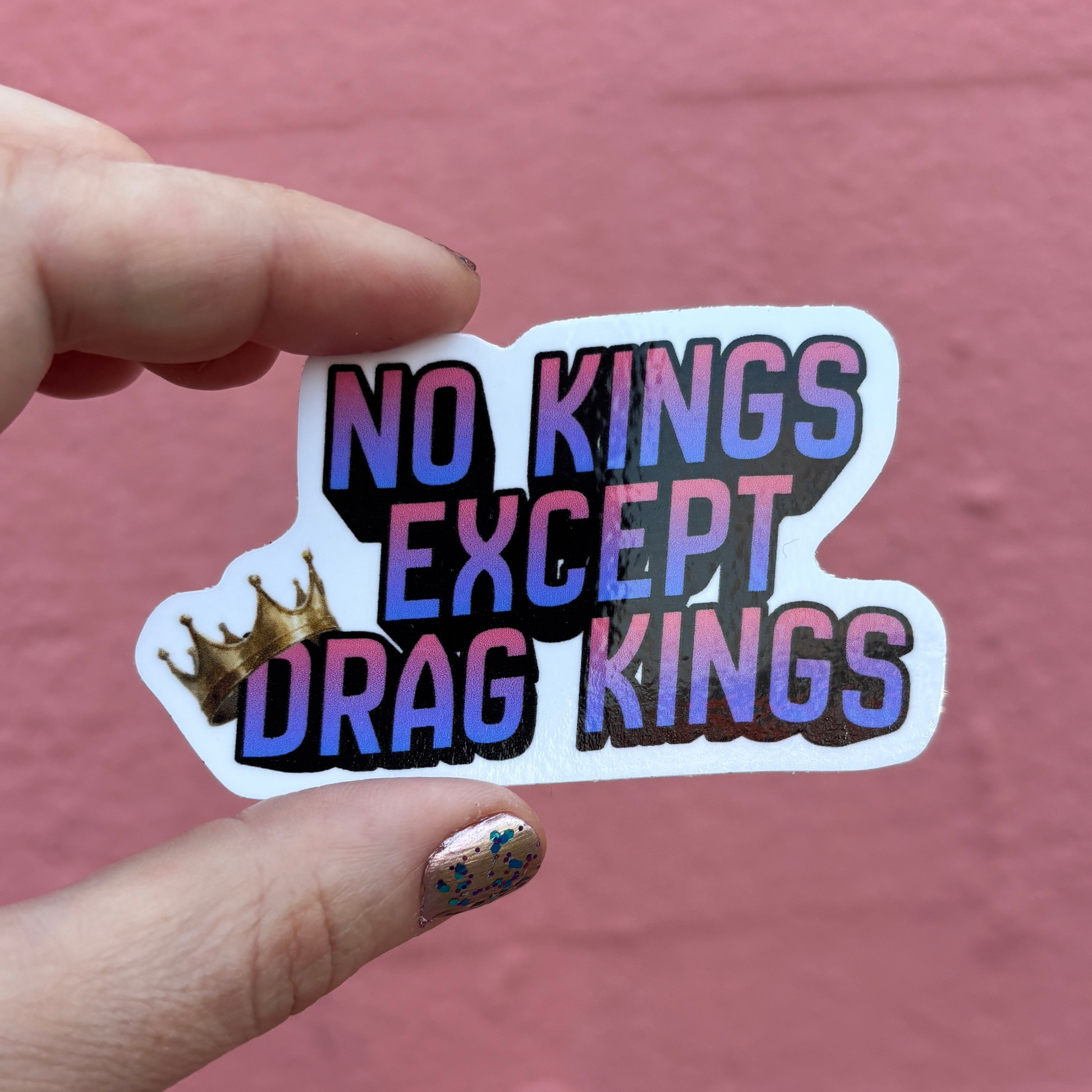 No Kings Except Drag Kings Die Cut Sticker | 3.1" x 2.0"-GetBullish-The Bullish Store