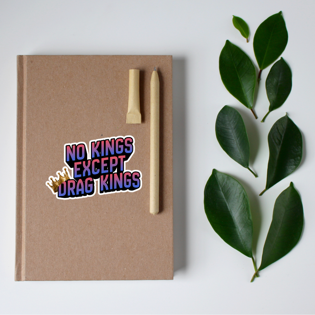 No Kings Except Drag Kings Die Cut Sticker | 3.1" x 2.0"-GetBullish-The Bullish Store