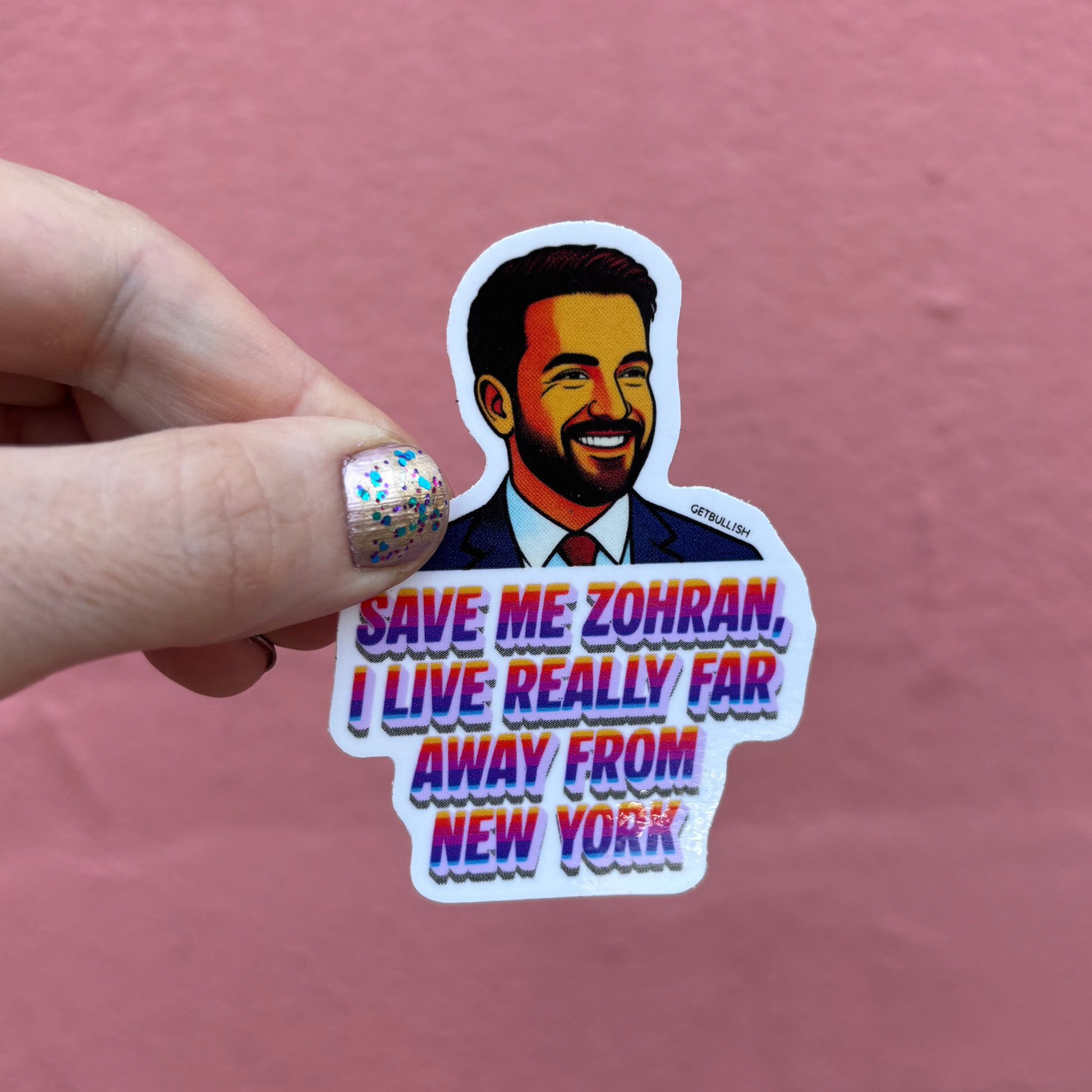 Save Me Zohran I Live Really Far Away from New York | Mamdani Sticker | 3.0" x 2.1"-GetBullish-The Bullish Store