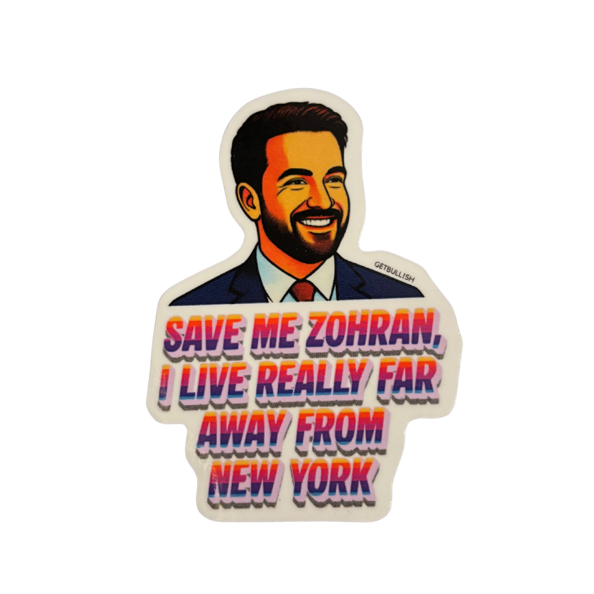 Save Me Zohran I Live Really Far Away from New York | Mamdani Sticker | 3.0" x 2.1"-GetBullish-The Bullish Store