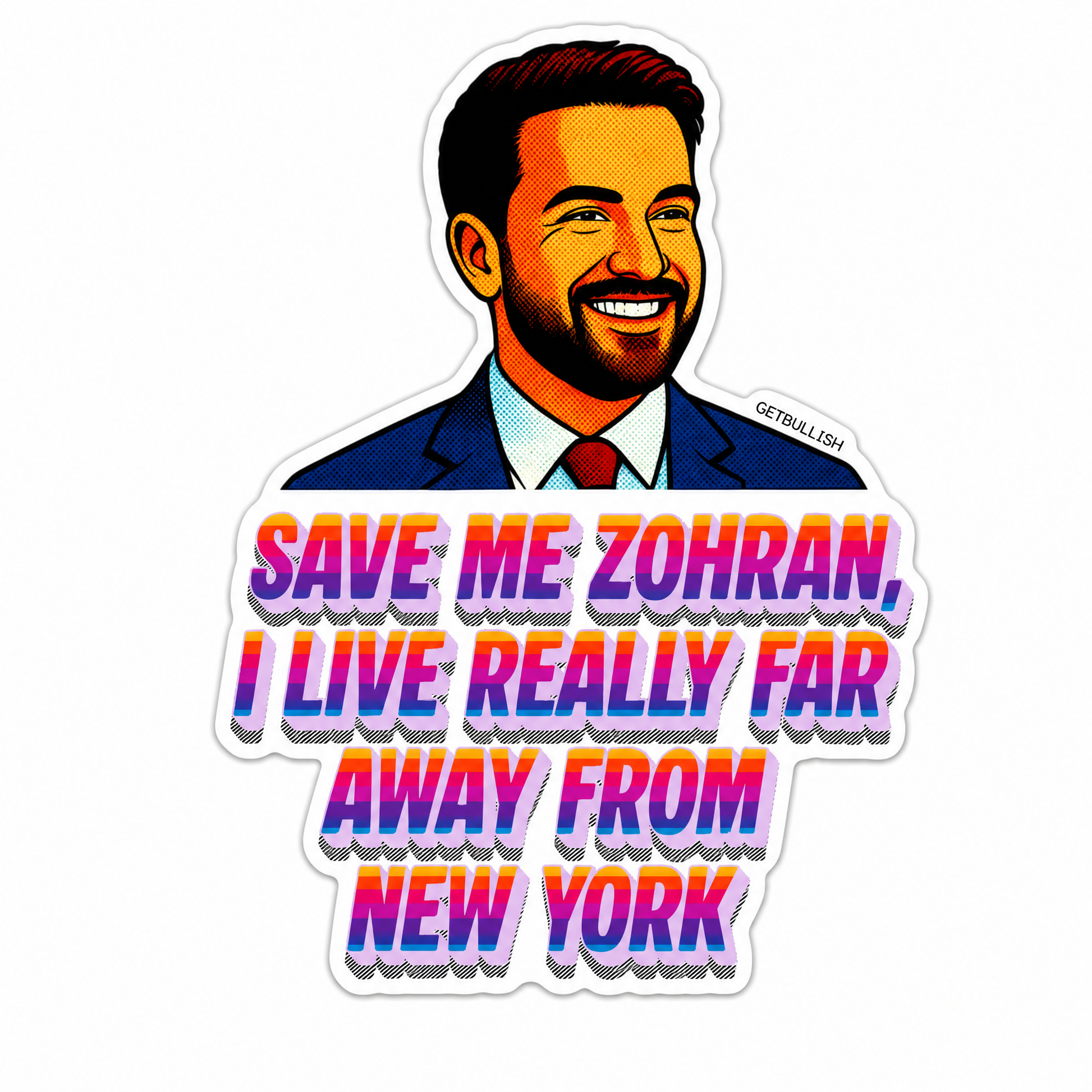 Save Me Zohran I Live Really Far Away from New York | Mamdani Sticker | 3.0" x 2.1"-GetBullish-The Bullish Store